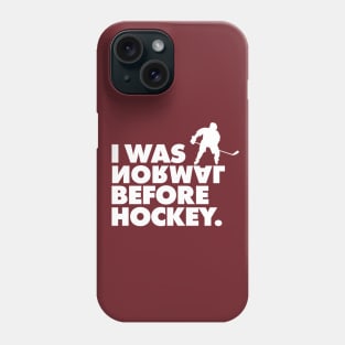 I Was Normal Before Hockey T-Shirt Nice Gift for Fans Tee Phone Case