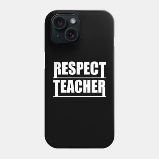 Respect Teacher Phone Case