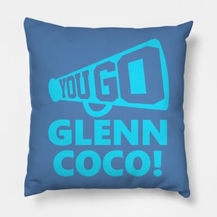 You Go Glenn Coco Pillow