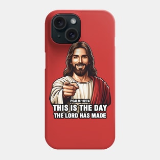 Psalm 118:24 This Is The Day The Lord Has Made Phone Case