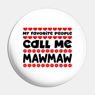 My favorite people call me mawmaw Pin