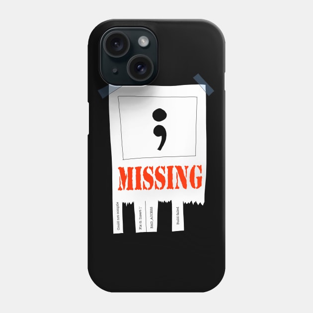 MISSING ';' Phone Case by Andropov