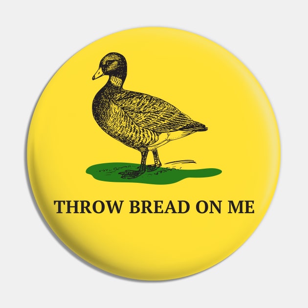 Throw bread on me, Gadsden flag duck meme Pin by yass-art