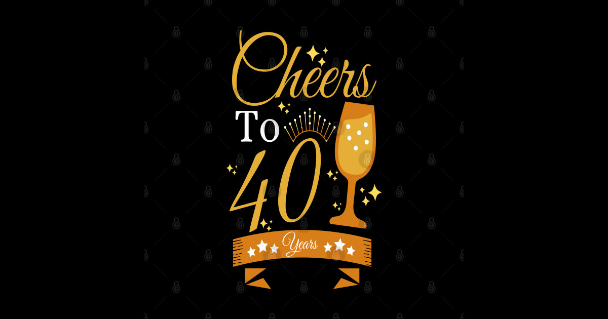 cheers-to-40-years-cheers-to-40-years-sticker-teepublic