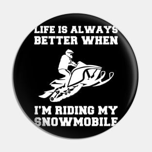 Snowmobile Joyride: Life's Better When I'm Riding! Pin