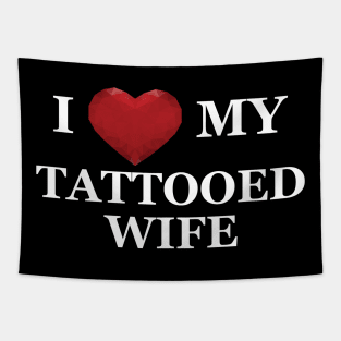 Husband - I love my tattooed wife Tapestry