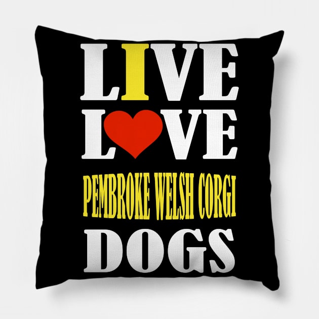 I Just Freaking Love Pembroke Welsh Corgis Ok Pillow by premium_designs