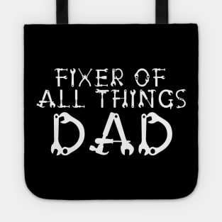 Fathers Day - Dad. Fixer Of Things - Fixer Of All The Things Tote