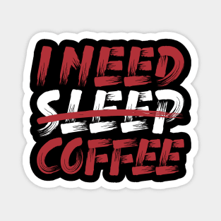 I need sleep coffee Magnet