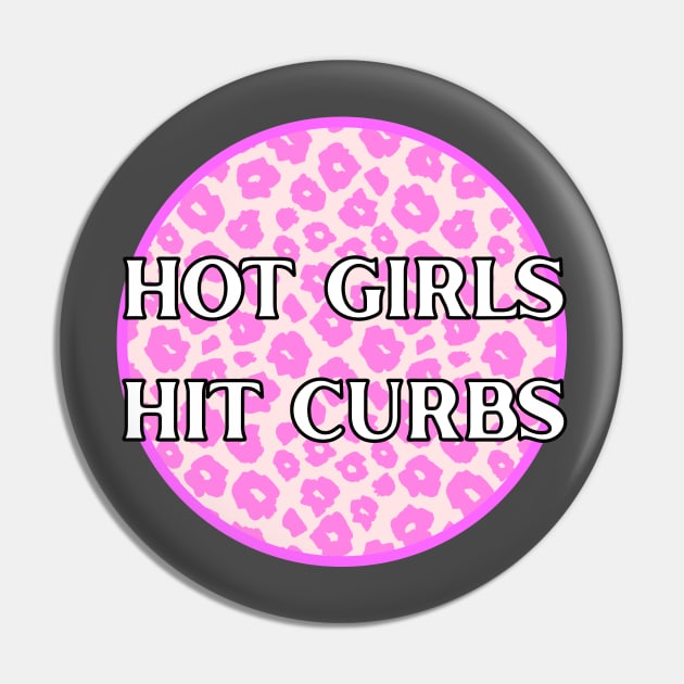 Hot Girls Hit Curbs Leopard Print Pin by Caring is Cool