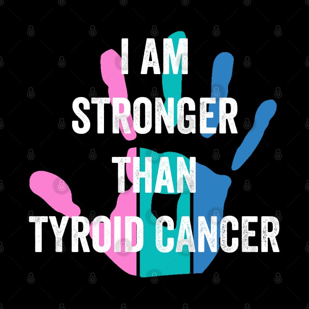 thyroid cancer awareness - I am stronger than thyroid cancer by Merchpasha1