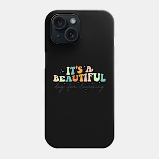 Its Beautiful Day For Learning Teacher Students Women Phone Case