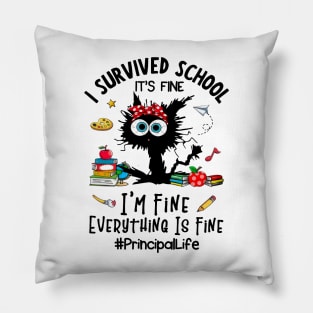 Black Cat Principal Life It's Fine I'm Fine Everything Is Fine Pillow