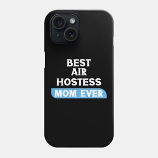 Best Air Hostess Mom Every Funny Flight Attendants Flying Aviation Phone Case