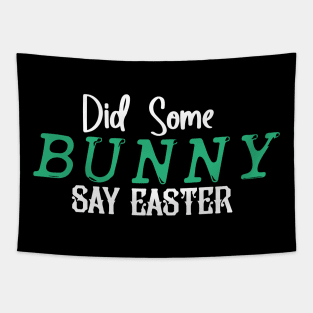 Did Some Bunny Say Easter Tapestry