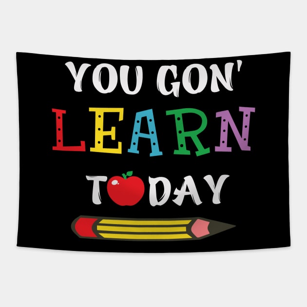 you gon' learn today Tapestry by busines_night