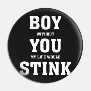 Boy, you stink - Valentines Shirt Pin