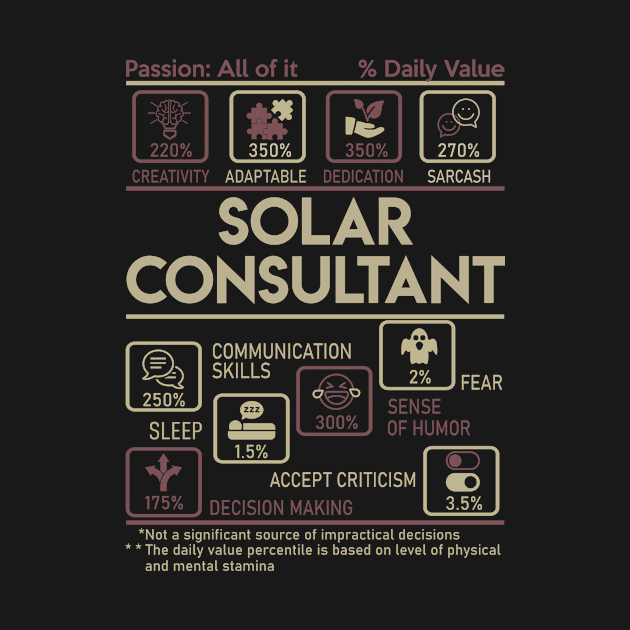 Solar Consultant T Shirt - Multitasking Daily Value Gift Item Tee by candicekeely6155