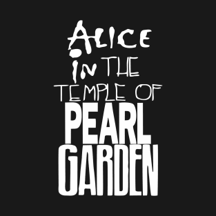 Alice In The Temple Of Pearl Garden T-Shirt