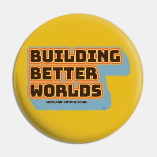 Building Better Worlds Pin