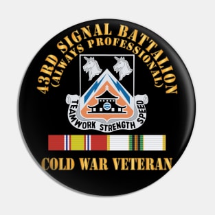 43rd Signal Battalion - Cold War Veteran - DUI w COLD SVC X 300 Pin