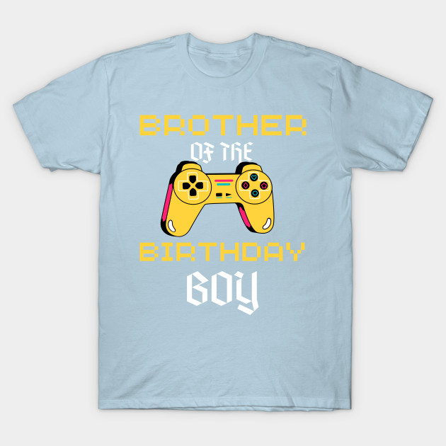 Discover Brother of the Birthday Boy Matching Video Gamer Party - Birthday Boy Gift - T-Shirt