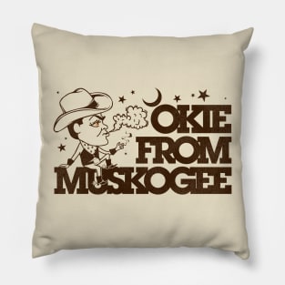 Okie From Muskogee Pillow