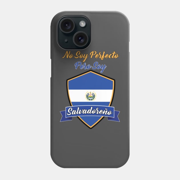 No Soy Perfecto Pero Soy Salvadoreño Phone Case by igdali1