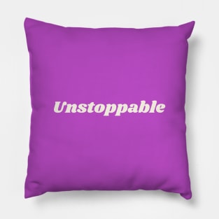 unstoppable Pillow