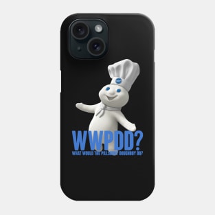 Wwpdd What Would Pillsbury Doughboy Do Funny Phone Case