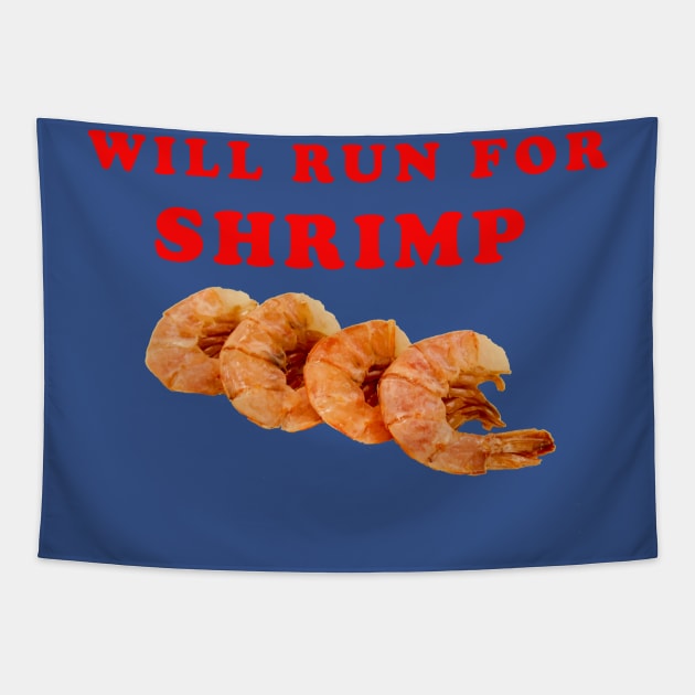 Will Run For Shrimp Tapestry by KeysTreasures