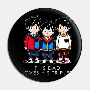 This Dad Loves His Triplets Pin