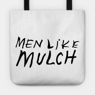 men like mulch Tote