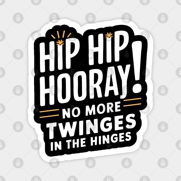 Hip Hop Hooray! No More Twinges in the Hinges Magnet by MakerMind8.2