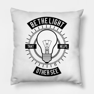 Be The Light Pillow