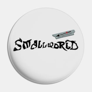 SMALLWORLD Pin