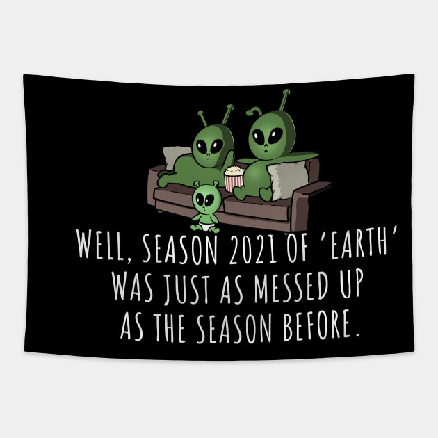 Season 2021 of Earth Is Just As Messed Up Tapestry by NerdShizzle
