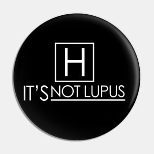 It's Not Lupus Pin