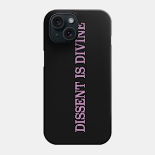 Dissent is Patriotic Phone Case