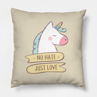 No hate Just love Unicorn Pillow