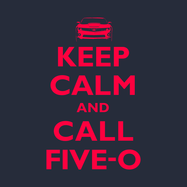 Keep Calm and Call Five-O (Red) by fozzilized