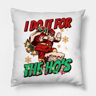 I Do It For The Ho's Pillow