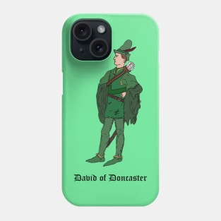 David of Doncaster from Robin Hood Phone Case