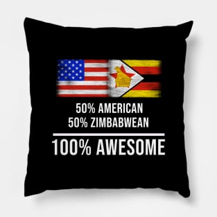 50% American 50% Zimbabwean 100% Awesome - Gift for Zimbabwean Heritage From Zimbabwe Pillow