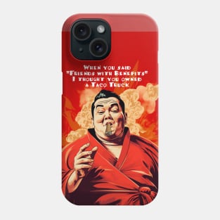 Puff Sumo: "When you said 'Friends with Benefits' I thought you owned a Taco Truck" on a light (Knocked Out) background Phone Case