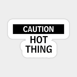 Caution Hot Thing Magnet