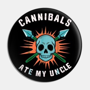 Cannibs ate my uncle Pin