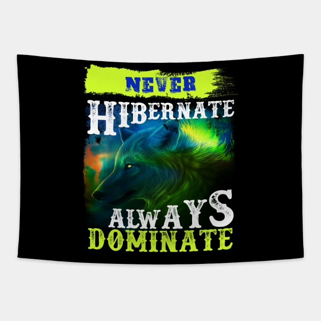 Never Hibernate - Hunting Gift Tapestry by Xpert Apparel