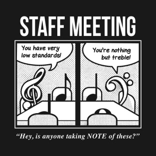 Staff Meeting Funny Tshirt for Musicians - Music Lover Puns T-Shirt