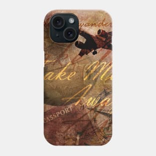 Take Me Away Phone Case